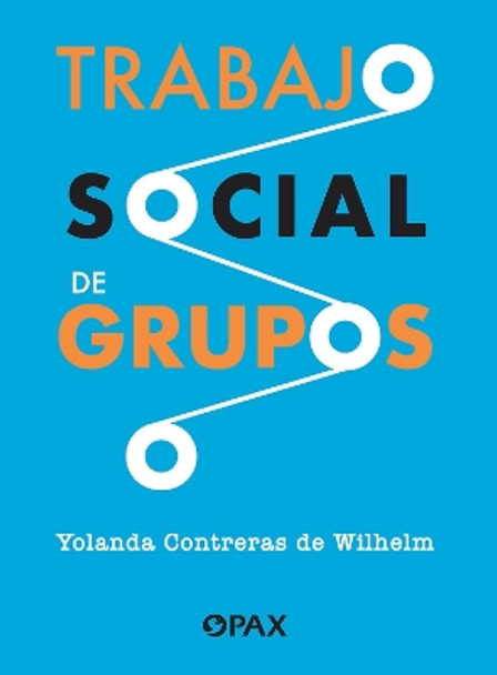 Trabajo social de grupos Yolanda Contreras Wilhelm 9786077134480