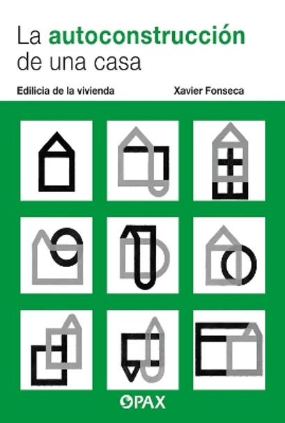 La autoconstruccin de una casa: Edilicia de la vivienda Xavier Fonseca 9786077134909