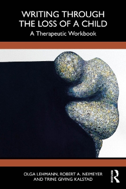 Writing Through Grief: A Therapeutic Workbook for Bereaved Parents Olga V. Lehmann 9781032714592