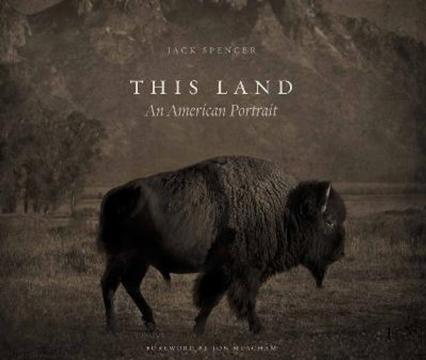 This Land: An American Portrait by Jack Spencer