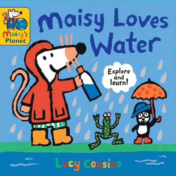 Maisy Loves Water: A Maisy's Planet Book Lucy Cousins 9781529519884