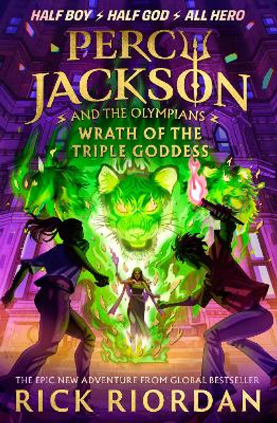 Percy Jackson and the Olympians: Wrath of the Triple Goddess Rick Riordan 9780241691700