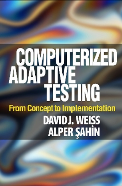 Computerized Adaptive Testing: From Concept to Implementation David J. Weiss 9781462554515