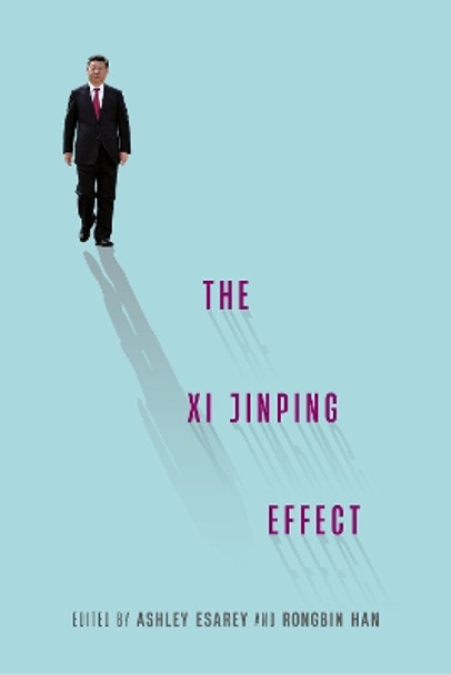 The Xi Jinping Effect Ashley Esarey 9780295752815