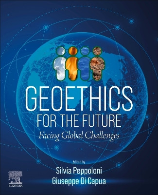 Geoethics for the Future: Facing Global Challenges Silvia Peppoloni 9780443156540
