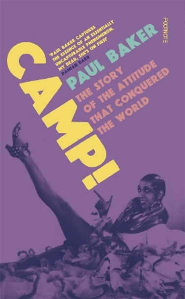 Camp!: The Story of the Attitude that Conquered the World Paul Baker 9781804440469