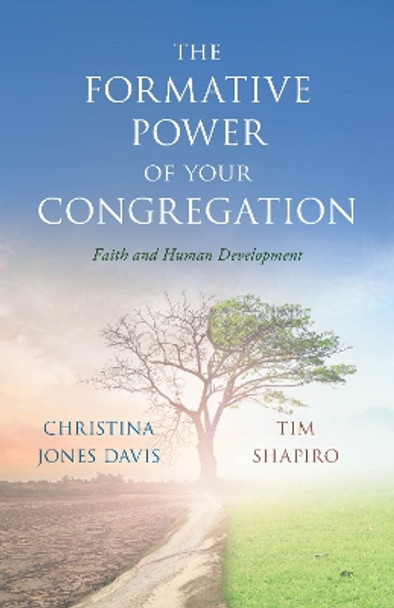 The Formative Power of Your Congregation: Faith and Human Development Christina Jones Davis 9781538186251