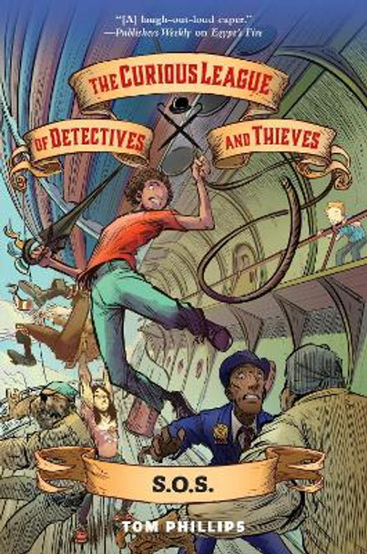 The Curious League of Detectives and Thieves 2: S.O.S. Tom Phillips 9781645951094