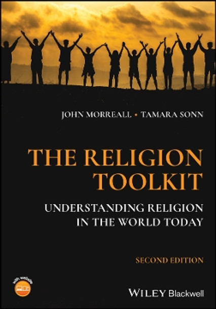 The Religion Toolkit: Understanding Religion in the World Today John Morreall 9781394183920