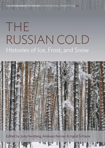 Russian Cold, The: Histories of Ice, Frost, and Snow Julia Herzberg 9781805397502