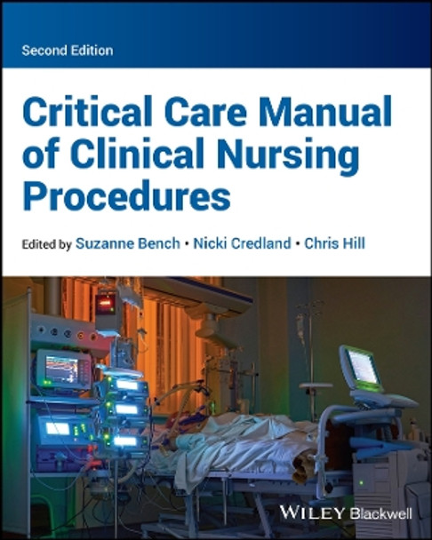 Critical Care Manual of Clinical Nursing Procedures Suzanne Bench 9781119841234