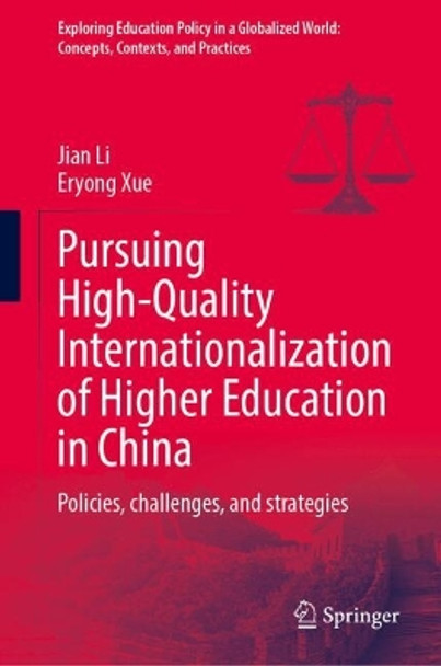 Pursuing High-Quality Internationalization of Higher Education in China: Policies, challenges, and strategies Jian Li 9789819738540