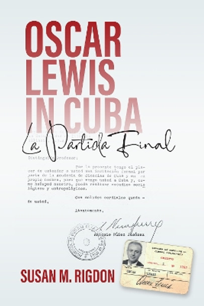 Oscar Lewis in Cuba: La Partida Final Susan M. Rigdon 9781805396079