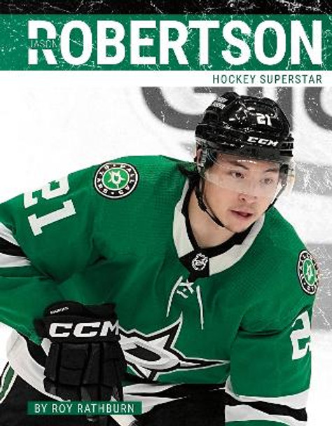 Jason Robertson: Hockey Superstar Roy Rathburn 9781634948937
