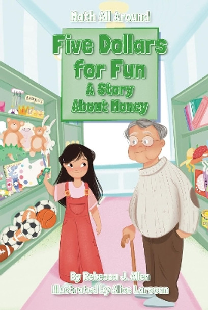 Five Dollars for Fun: A Story About Money Rebecca J. Allen 9781631638701