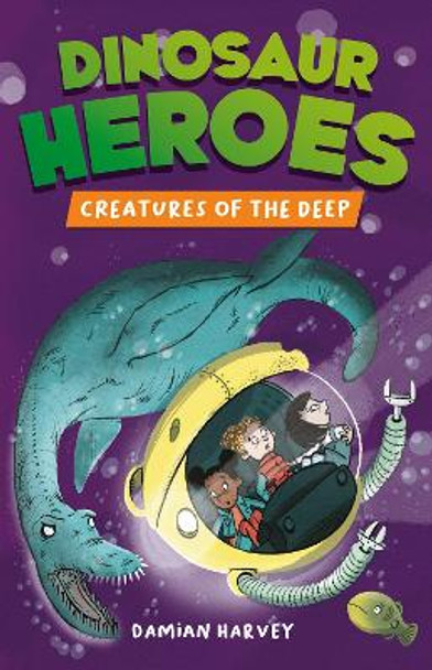 Dinosaur Heroes: Creatures of the Deep Damian Harvey 9781445191898