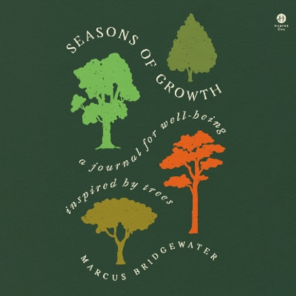 Seasons of Growth: A Journal for Well-Being Inspired by Trees Marcus Bridgewater 9780063321205