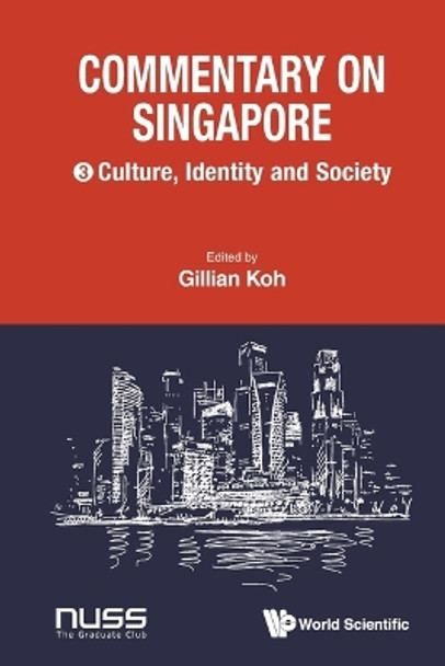 Commentary On Singapore, Volume 3: Culture, Identity And Society Gillian Koh 9789811287329