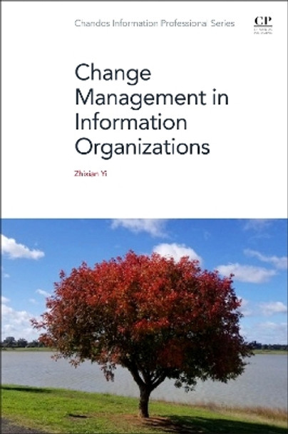 Change Management in Information Organizations Zhixian Yi 9780323912372