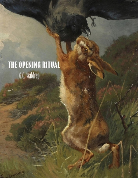 The Opening Ritual G.C. Waldrep 9781961209145