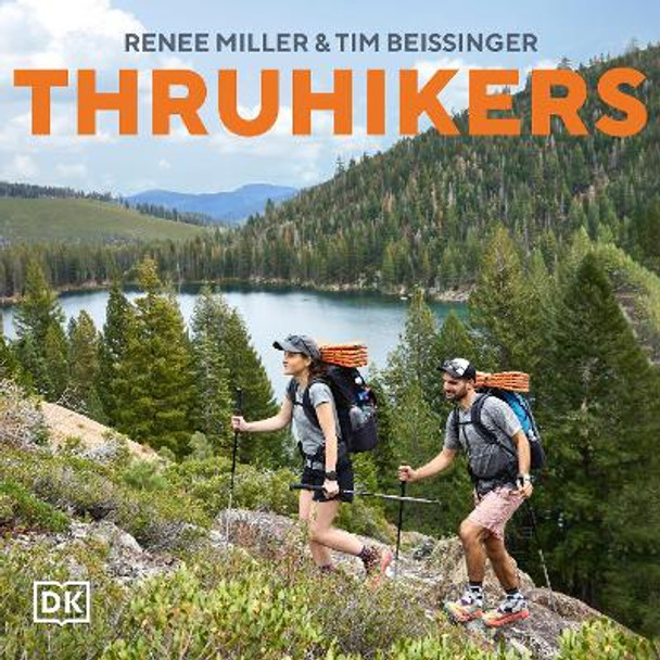 Thruhikers: A Guide to Life on the Trail Authors Renee Miller 9780241734797