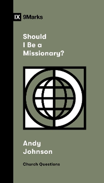 Should I Be a Missionary? Andy Johnson 9781433591532