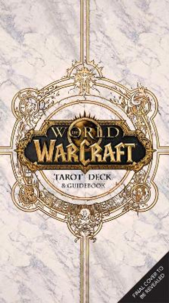 World of Warcraft: The Official Tarot Deck and Guidebook Ian Flynn 9798886631180