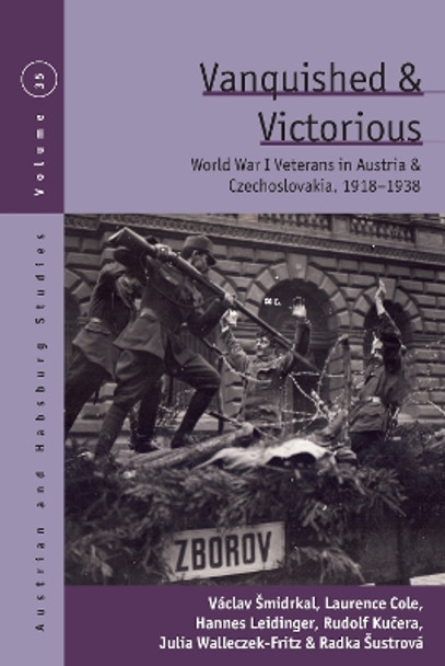 Vanquished and Victorious: World War One Veterans in Austria and Czechoslovakia, 1918-1938 V�clav �midrkal 9781805397748