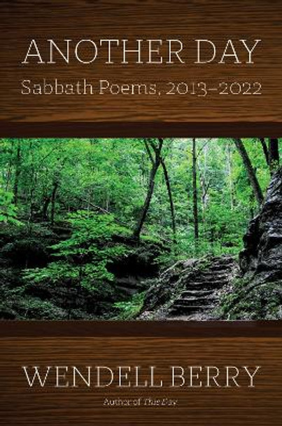 Another Day: Sabbath Poems 2013-2023 Wendell Berry 9781640096394