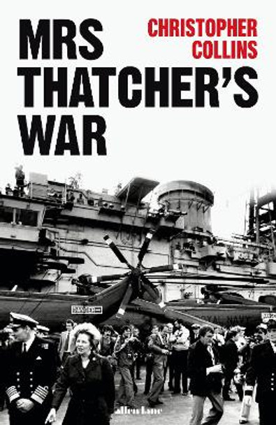 Mrs Thatcher's War Christopher Collins 9780241536094