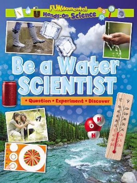 Be a Water Scientist Ruth Owen 9781788564335