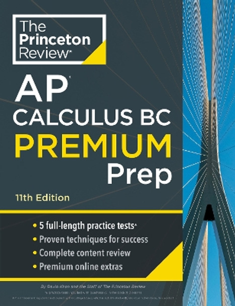 Princeton Review AP Calculus BC Premium Prep: 5 Practice Tests + Complete Content Review + Strategies & Techniques David Khan 9780593517598