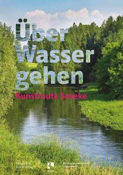 Über Wasser gehen: Kunstroute Seseke Uli Paetzel 9783422800892