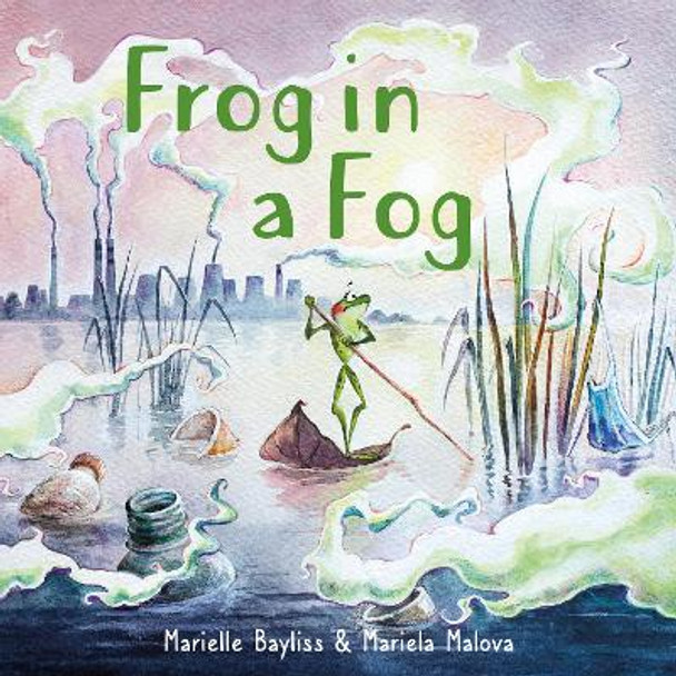 Frog in a Fog Marielle Bayliss 9781802583427