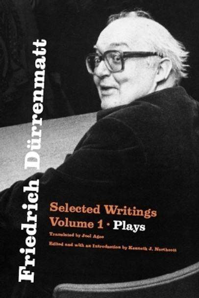 Friedrich Dürrenmatt: Selected Writings, Volume 1, Plays: Volume 1 Friedrich Dürrenmatt 9780226836683