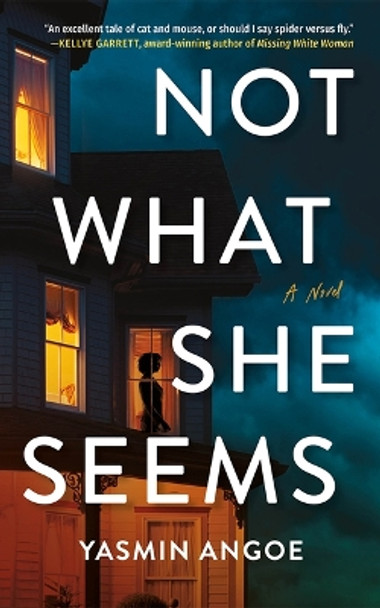 Not What She Seems: A Novel Yasmin Angoe 9781662508318