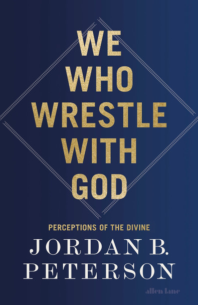 We Who Wrestle With God Jordan B. Peterson 9780241619612
