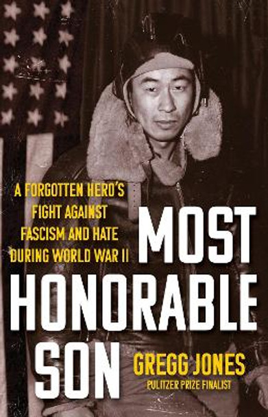 Most Honorable Son: A Forgotten Hero’s Fight Against Fascism and Hate During World War II Gregg Jones 9780806542935