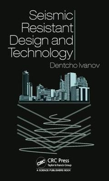 Seismic Resistant Design and Technology by Dentcho Ivanov