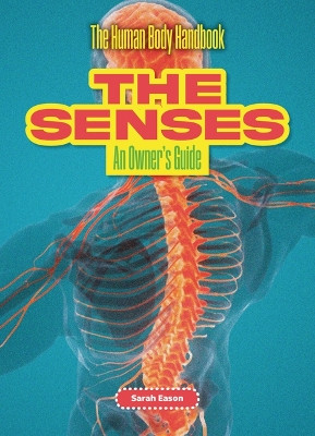 The Senses: An Owner's Guide Sarah Eason 9781916861213