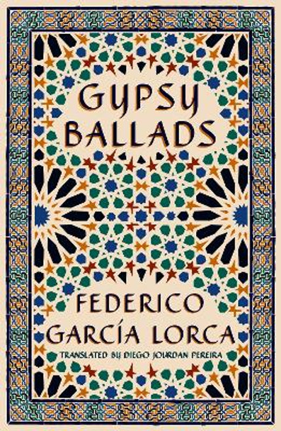 Gypsy Ballads: A New Translation of the Romancero gitano Federico García Lorca 9781804471234