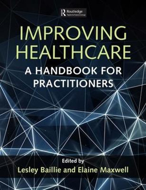Improving Healthcare: A Handbook for Practitioners by Lesley Baillie