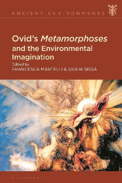 Ovid's Metamorphoses and the Environmental Imagination Giulia Sissa 9781350268982