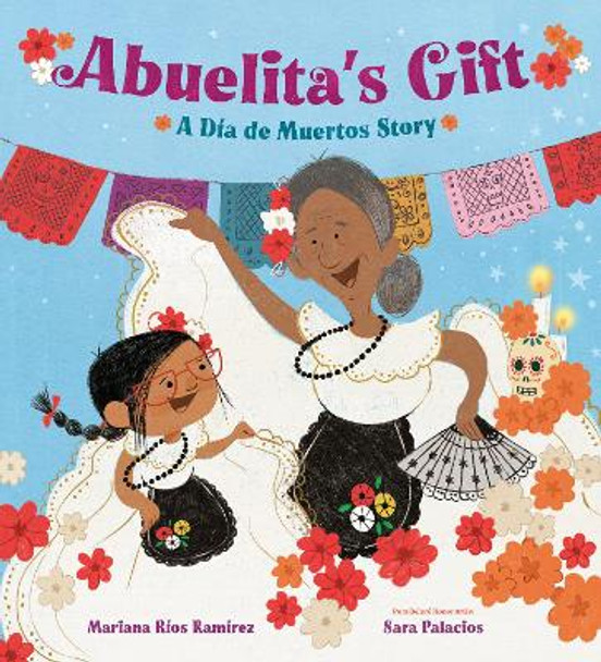 Abuelita's Gift: A Día de Muertos Story Mariana Ríos Ramírez 9780593568361