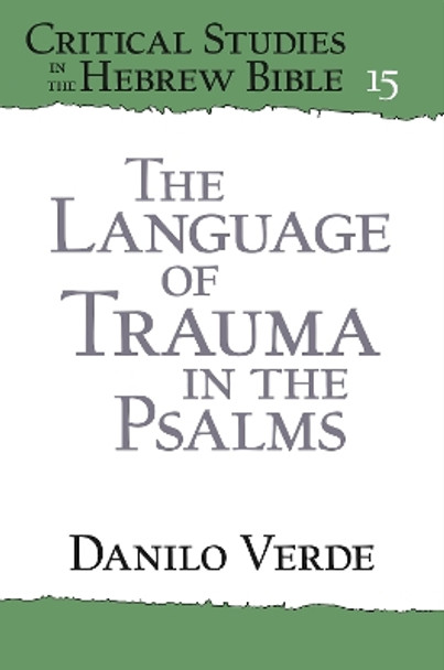 The Language of Trauma in the Psalms Danilo Verde 9781646022908