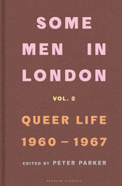 Some Men In London: Queer Life, 1960-1967 Peter Parker 9780241683705
