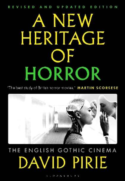 A New Heritage of Horror: The English Gothic Cinema David Pirie 9781350303805