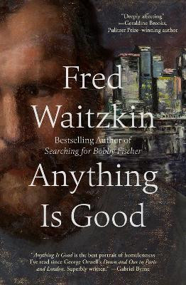 Anything Is Good Fred Waitzkin 9781504094030