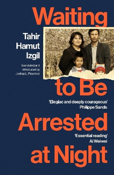 Waiting to Be Arrested at Night: A Uyghur Poet's Memoir of China's Genocide Tahir Hamut Izgil 9781529922752