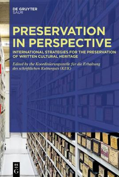 Preservation in Perspective: International Strategies for the Preservation of Written Cultural Heritage Koordinierungsstelle für die Erhaltung des schriftlichen Kulturguts (KEK) 9783111386461